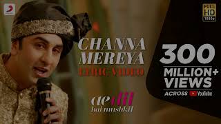 Channa Mereya - Lyric Video | Ae Dil Hai Mushkil | Karan Johar | Ranbir | Anushka | Pritam | Arijit