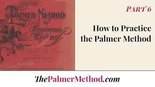 Palmer Method Intro Series - Part 6: How to Practice the Palmer Method