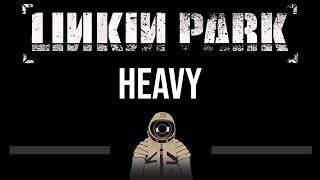 Linkin Park • Heavy (feat Kiiara) (CC) 🎤 [Karaoke] [Instrumental]