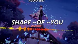 shape of you~ Ed Sheeran [edit audio]{Trap Beat}