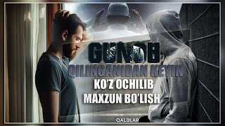 Gunoh qilinganidan keyin ko'z ochilib maxzun bo'lish | Ustoz Abdulloh Zufar