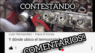 DONDE ESTA el TERMOSTATO de UN auto!! / Contestando Comentarios!!