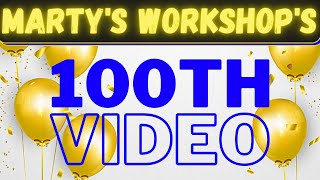 New channel intro and Marty's workshop's 100th video