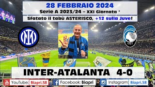 28.2.2024 INTER-ATALANTA 4-0  **Sfatato il tabù ASTERISCO, +12 sulla Juve**  (Video Biapri)