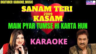 MEIN PYAR TUMSE HI KARTA HUN #DigituberKaraoke #SanamTeriKasam2009 #KumarSanu #AlkaYagnik