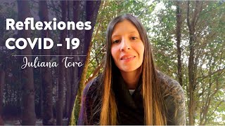 Reflexiones Coronavirus Parte 2 I Aprendizajes COVID - 19 I Juliana Toro