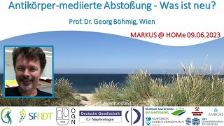 Antikörper-mediierte Abstoßung - Was ist neu? Prof. Dr. Georg Böhmig (Wien)