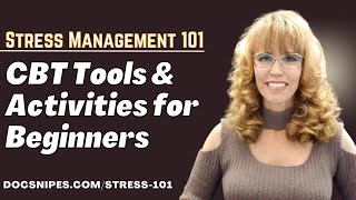 Stress Management 101: CBT Tools and Activities for Beginners