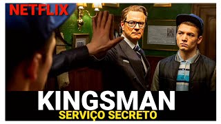 Kingsman: Serviço Secreto | Novo Filme Bilionário de Ação e Espionagem Bombando na Netflix