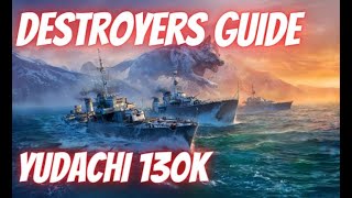 Wows Blitz Destroyer DD Guide - Yudachi 130K dmg gameplay!