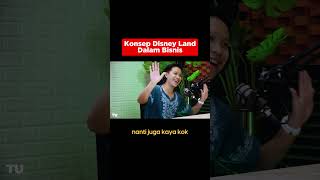 Konsep Disney Land Dalam Bisnis