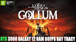 The Lord of the Rings: Gollum I Intel Core I5 11400f Rtx 3060  GALAXY 12Gb Ram 16Gb Ram