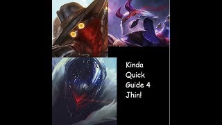 Kinda Quick Jhin Guide