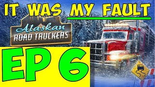 Alaskan Road Truckers EP 6 BUSTED AGAIN | Different Reason Same Place | Old Gamers Layne and Wayne