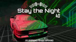 Stay the Night | 4D Enhanced