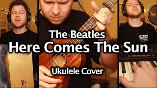 Here Comes The Sun - The Beatles - Ukulele Cover