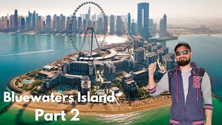 Discovering Bluewaters Island: A Must-Visit Destination in Dubai (Part 2)