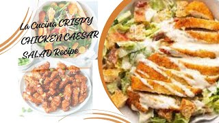 La Cucina CRISPY CHICKEN CAESAR SALAD Recipe|La Cucina Recipe|Crispy Chicken Salad |CRISPY CHICKEN