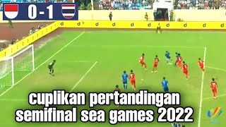 INDONESIA 0-1 THAILAND !! CUPLIKAN PERTANDINGAN SEMI FINAL SEA GAMES 2022