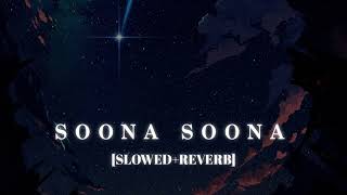 Soona Soona Lofi  [Slowed Reverb] -Baabarr Mudacer || Kumar_MT 🎧