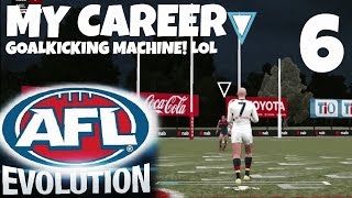 AFL EVOLUTION! MY CAREER EP 6 - GOALKICKING MACHINE! LOL!!!