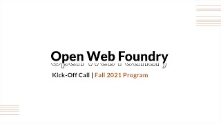 Open Web Foundry Fall 2021 Program | Kick-Off Call