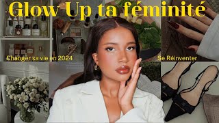 10 FAÇONS DE GLOW UP PHYSIQUEMENT EN 2024 | Se Réinventer et Glow up sa Féminité✨