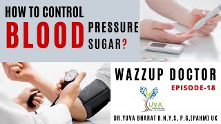 How to control BLOOD pressure and BLOOD sugar  || Wazzup Doctor | Episode 18 | The NewsDeck Show