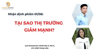 LIVESTREAM 01/08: LÝ DO THỊ TRƯỜNG GIẢM MẠNH?