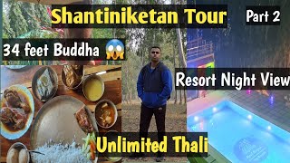 Unlimited Thali Food | 34 Feet BUDDHA Statue | Shantiniketan Resort View | Santiniketan Tour Plan