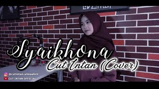 SYAIKHONA - Cut Intan (Cover)