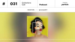 Particle Collectors Call Podcast 031: Rocketgirl