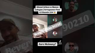 Miami Arben vs Mazen Cologne | Arroganter Pate & Vitamin 114 😱 #miamiarben #vs #mazennwd #viral