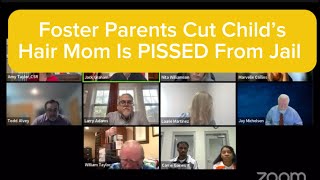 Foster Parents Cut Child’s Hair Mom Is PISSED From Jail at custody court hearing #familycourt