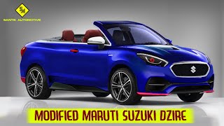 Modified Maruti Suzuki Dzire  | Dzire covertible Concept | 2019 Dzire Modification | Santik Designs