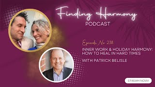 Inner Work & Holiday Harmony: How to heal in hard times