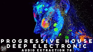 PROGRESSIVE HOUSE - DEEP ELECTRONIC Mix  | Audio Extraction 78 🎧 💠⭐