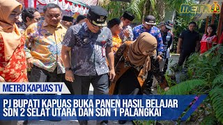 PJ BUPATI KAPUAS BUKA PANEN HASIL BELAJAR SDN 2 SELAT UTARA DAN SDN 1 PALANGKAI