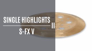 S-Fx Series Fx-V - Single Highlights II