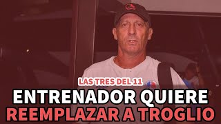 Las tres del 11 | Entrenador quiere reemplaza a Troglio en Olimpia