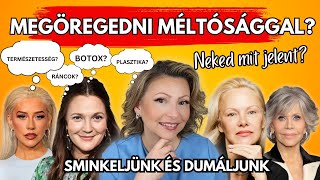 Megöregedni méltósággal? Számoljunk le a fiatalság kultuszával! - sminkeljünk és dumáljunk