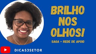 Saga: Brilho nos olhos 🤩 - Rede de apoio!