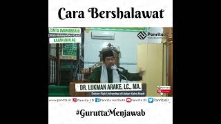 Cara Bershalawat | Dr. Lukman Arake, Lc., M.A.