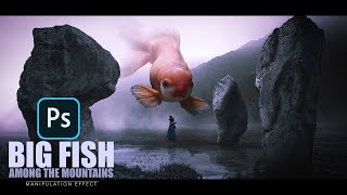 Big fish Among the Mountains !! Manipulation effect !! Photoshop cc Tutorial