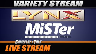 Atari Lynx Games on the MiSTer FPGA (variety stream) | Gameplay and Talk Live Stream #398