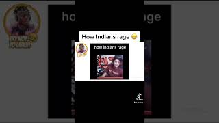 How Indians rage 😂