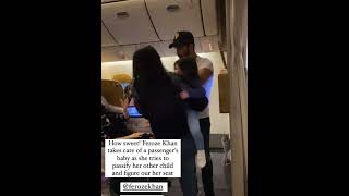 Feroze khan taking care of passengers Baby in areoplane as she was crying