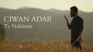 Te Nabînim - Ciwan ADAR