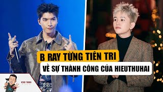 Bray Tiên Tri Về Sự Thành Công Của HIEUTHUHAI: Liệu Có Đang Được Tâng Bốc Quá Đà?