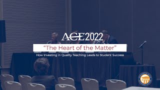 ACE2022: How Investing in Quality Teaching Leads to Student Success